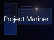 谷歌AI战略再“变阵”：网页代理项目Project Mariner正式谢幕