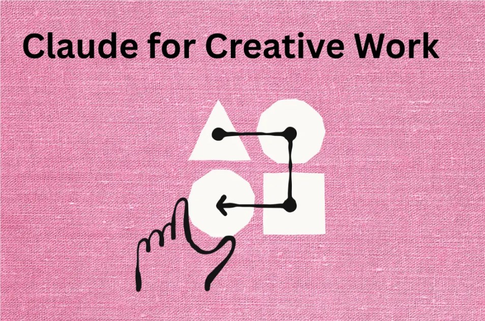 Anthropic 推出 “Claude for Creative Work”，助力创意工作高效协作